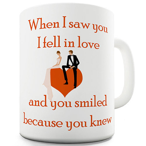 When I Saw You I Fell In Love Novelty Mug