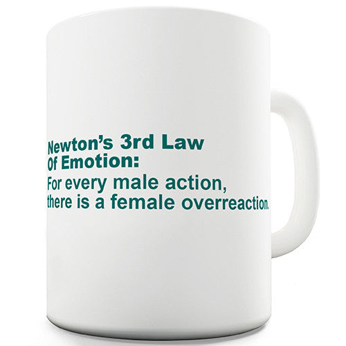 Newton's 3rd Law Of Emotion Novelty Mug