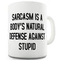 Sarcasm Natural Defence Against Stupid Funny Mug