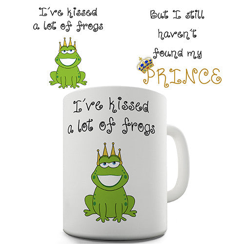 I've Kissed A Lot Of Frogs Novelty Mug