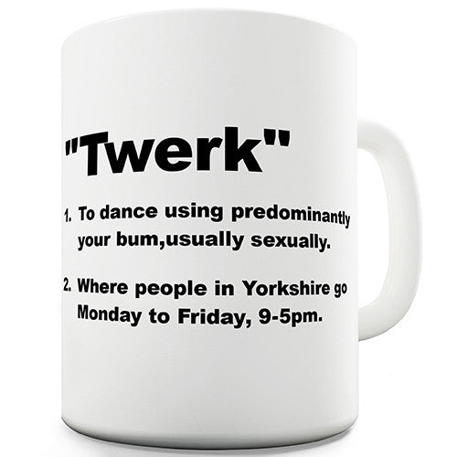 Twerk Yorkshire Funny Mug