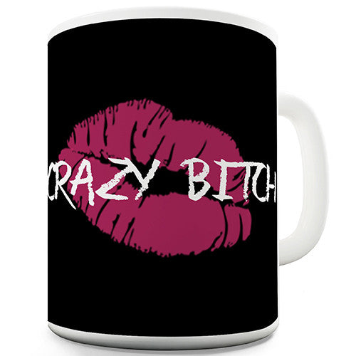 Crazy Bitch Novelty Mug