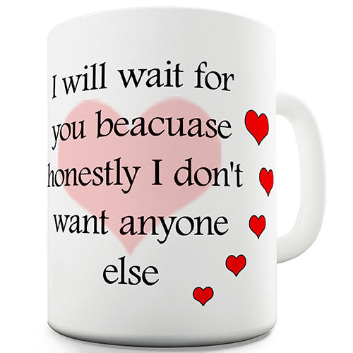 I Will Wait For You Novelty Mug