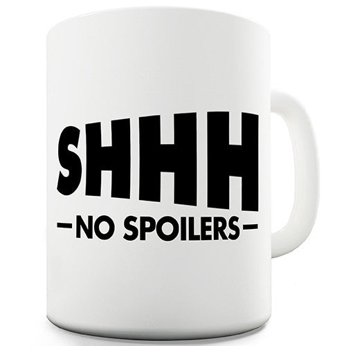 Shhh No Spoilers Novelty Mug