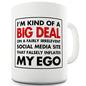 I'm Kind Of A Big Deal Social Media Novelty Mug