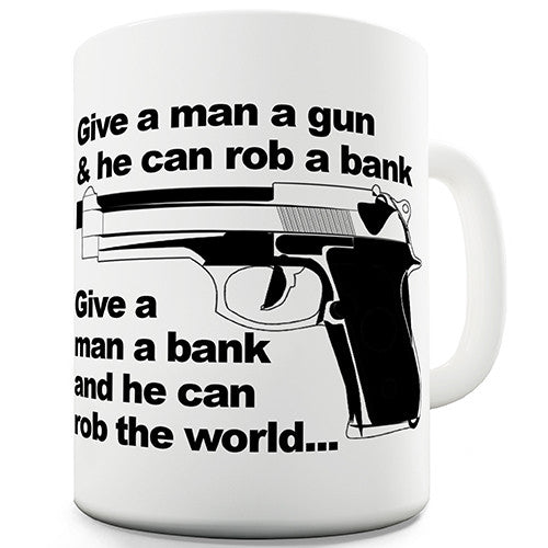 Give A Man A Gun Novelty Mug
