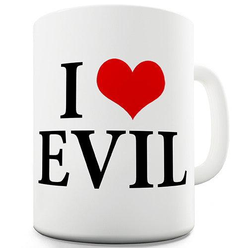 I Love Evil Novelty Mug