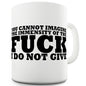 The Fuck I Don't Give Novelty Mug