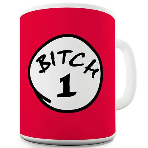 Bitch No 1 Novelty Mug