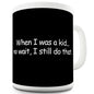 When I Was A Kid Novelty Mug