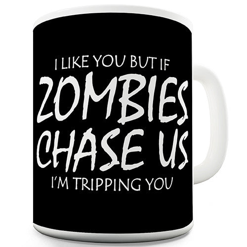 If Zombies Chase Us Novelty Mug