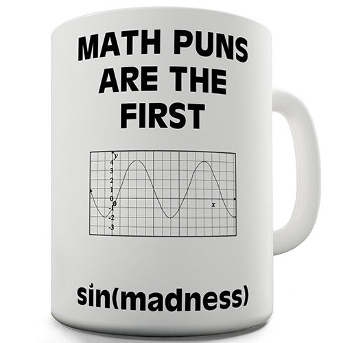 Maths Puns Are The First Sin Novelty Mug
