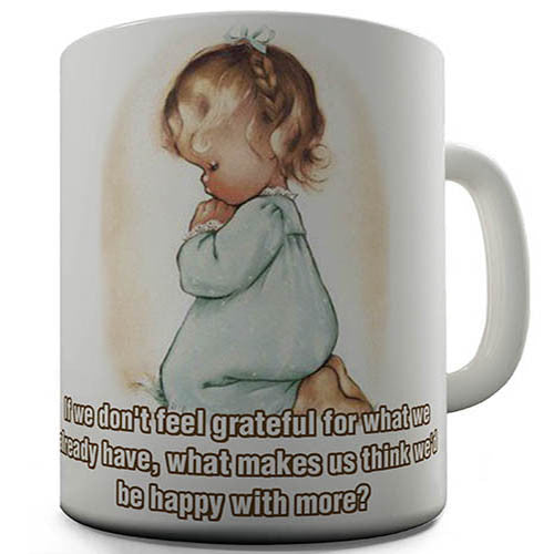 Be Grateful Ceramic Novelty Mug