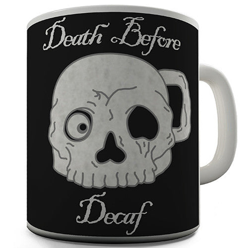 Death Before Decaf Funny Mug