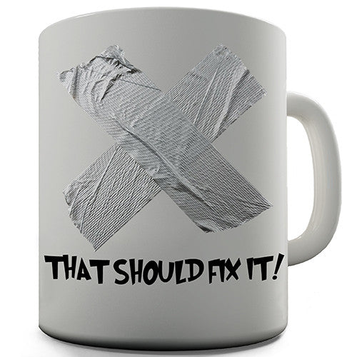 Duck Tape That Should Fix It Novelty Mug