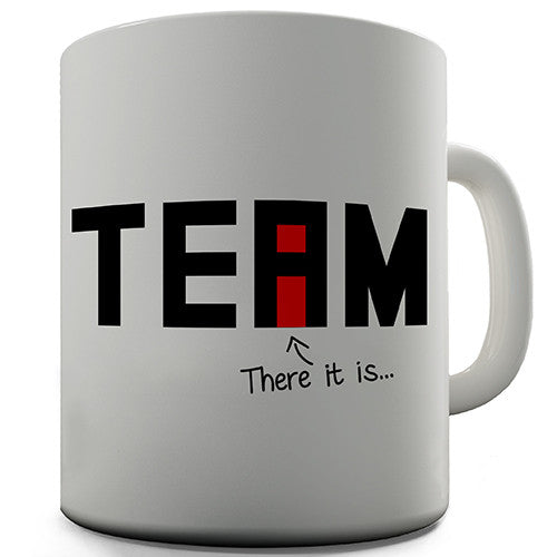 Found The I In Team Novelty Mug