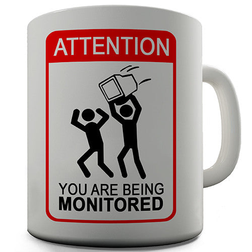 You Are Being Monitored Novelty Mug