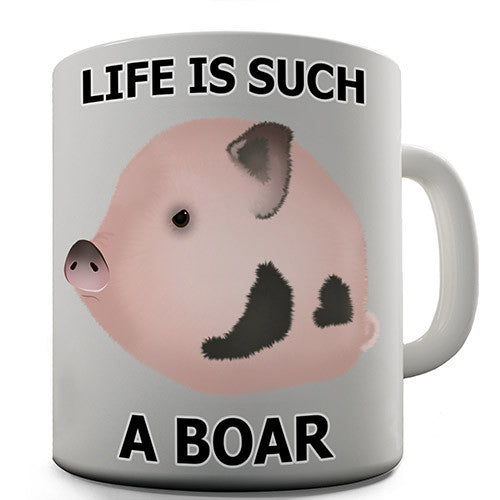 Life Is Such A Boar Grumpy Pig Funny Mug