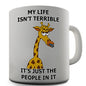 My Life Isn't Terrible Grumpy Giraffe Funny Mug