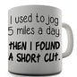 I Used To Jog Novelty Mug