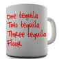 One Tequila Two Tequila Three Tequila Floor Funny Mug