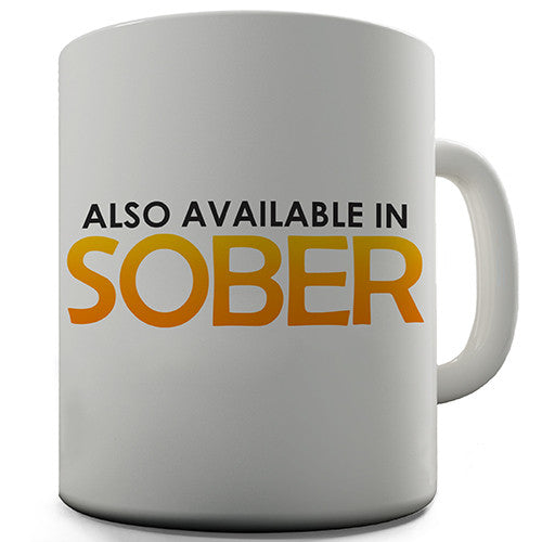 Also Available In Sober Novelty Mug