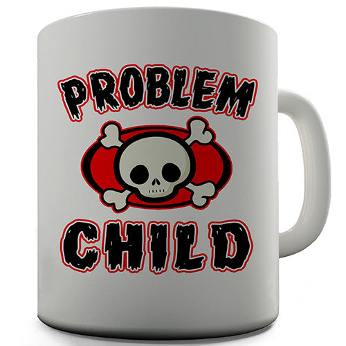 Problem Child Novelty Mug