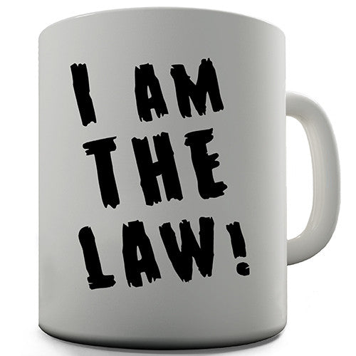 I Am The Law Novelty Mug