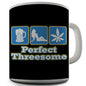 The Perfect Threesome Funny Mug