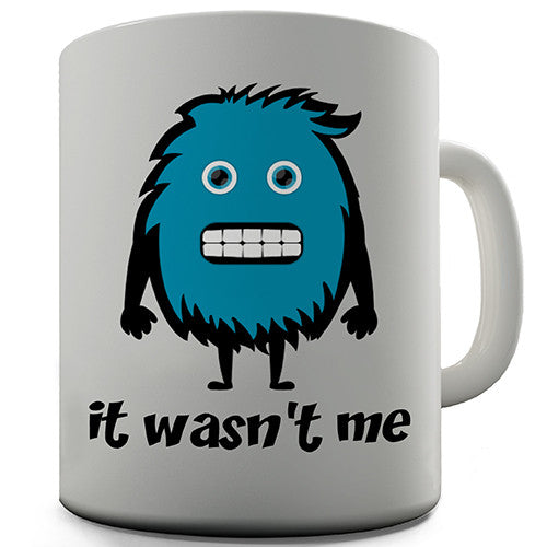 It Wasn't Me Novelty Mug