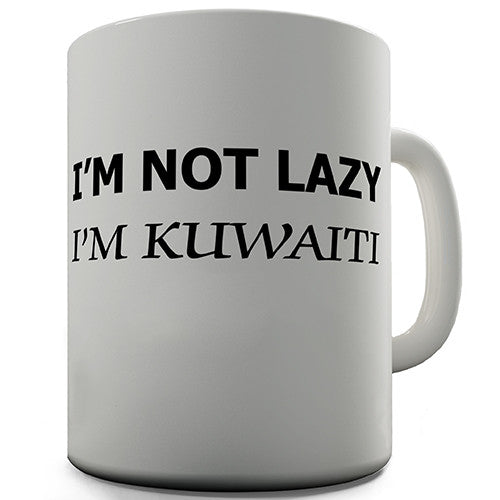 I'm Not Lazy I'm Kuwaiti Funny Mug