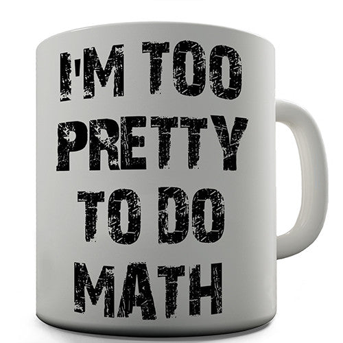 Too Pretty For Math Novelty Mug
