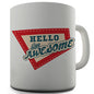 Hello I'm Awesome Novelty Mug