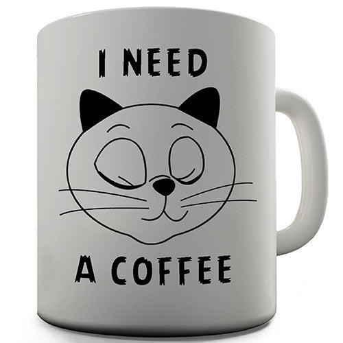 I Need Coffee Novelty Mug