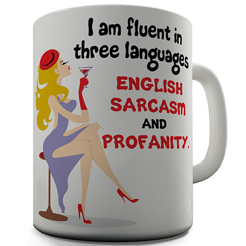 I Speak Three Languages English Sarcasm And Profanity Funny Mug