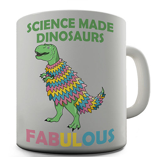 Science Made Dinosaurs Fabulous Novelty Mug