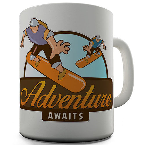 Adventure Awaits Skateboarding Novelty Mug