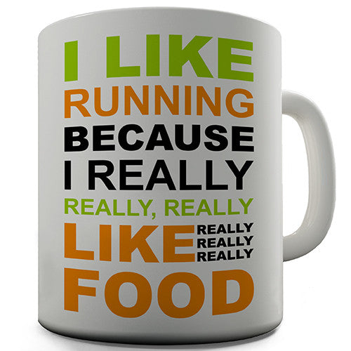 I Like Running Because I Like Food Novelty Mug