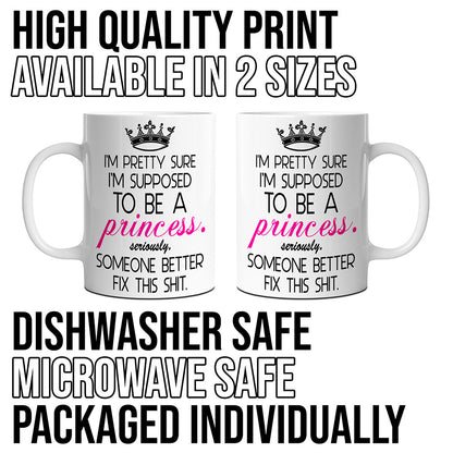 I'm Supposed To Be A Princess Novelty Mug