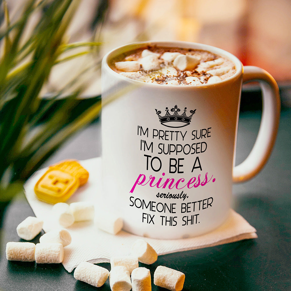 I'm Supposed To Be A Princess Novelty Mug