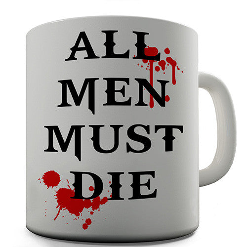All Men Must Die Novelty Mug
