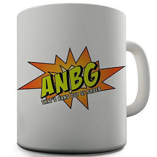 That's Bang Out Of Order Novelty Mug