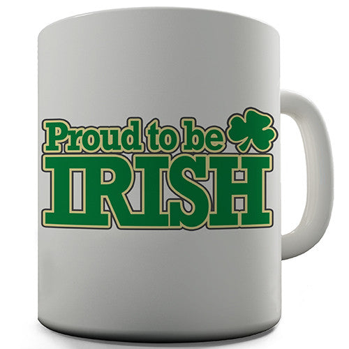 Proud To Be Irish Novelty Mug