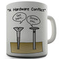 A Hardware Conflict Funny Mug