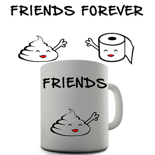 Friends Forever Funny Mug