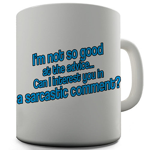 Can I Interest You In A Sarcastic Comment Novelty Mug