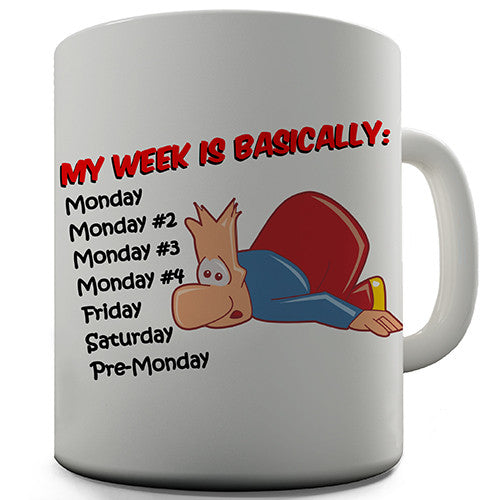 My Week Is Monday Monday Monday Funny Mug