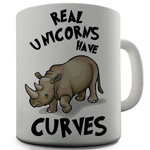 Real Unicorns Have Curves Novelty Mug