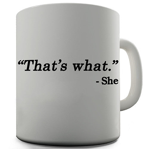 That's What She Said Novelty Mug