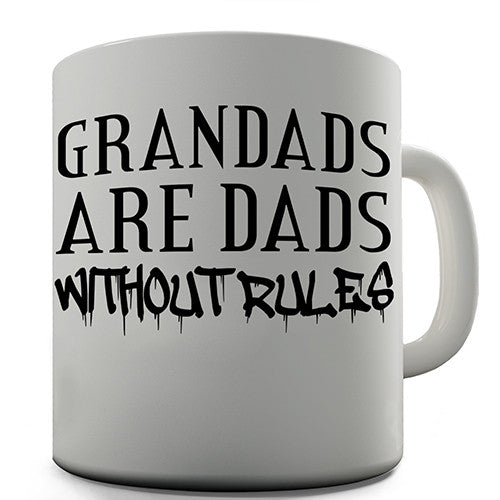 Grandads Are Dads Without Rules Novelty Mug